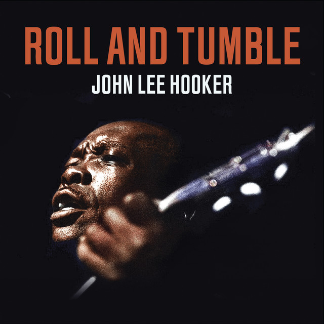 کاور آهنگ Roll and Tumble از John Lee Hooker