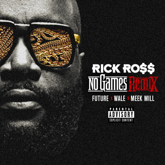 کاور آهنگ No Games - Remix از Rick Ross, Future, Meek Mill, Wale