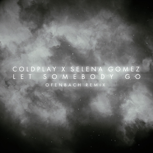 کاور آهنگ Let Somebody Go - Ofenbach Remix از Selena Gomez, Coldplay, Ofenbach