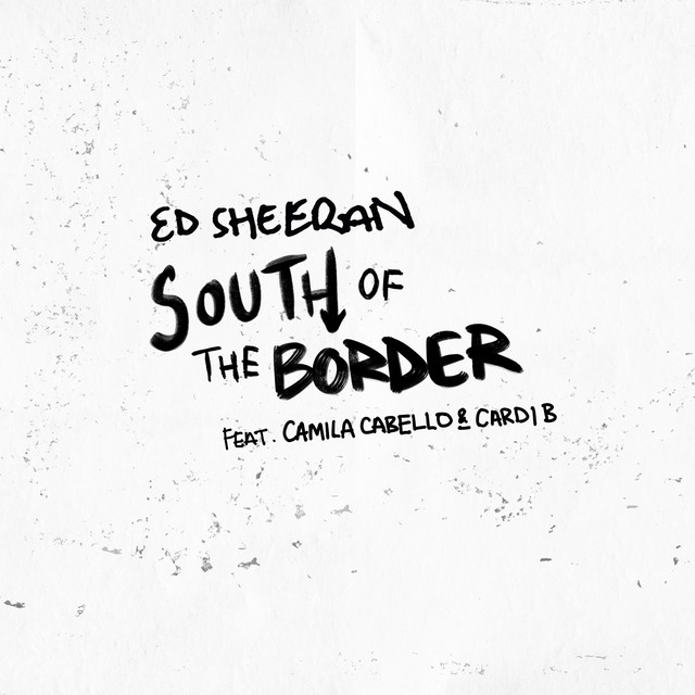 کاور آهنگ South of the Border (feat. Camila Cabello & Cardi B) از Ed Sheeran, Cardi B, Camila Cabello