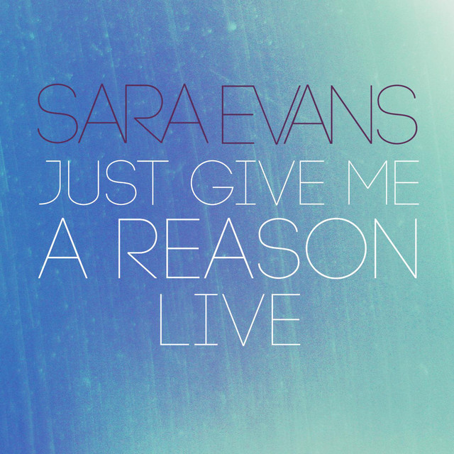کاور آهنگ Just Give Me a Reason (Live) از Sara Evans