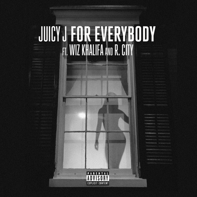 کاور آهنگ For Everybody (feat. Wiz Khalifa & R. City) از Wiz Khalifa, Juicy J, R. City