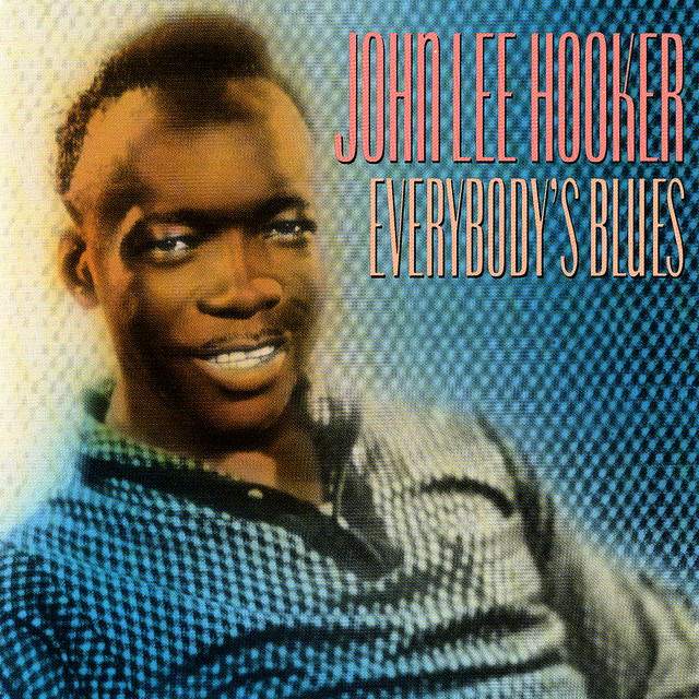 کاور آهنگ Anybody's Blues (I Love You Baby) از John Lee Hooker