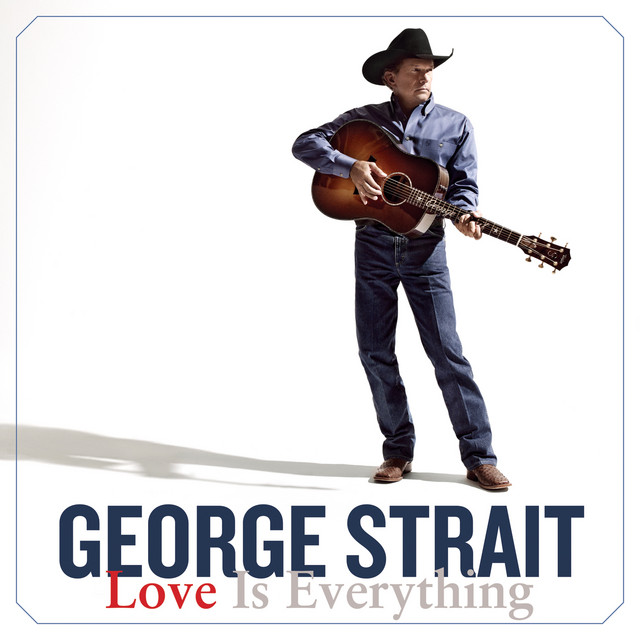 کاور آهنگ Love Is Everything از George Strait