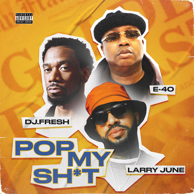 کاور آهنگ Pop My S%!t - feat. E-40, Larry June & Dreebo از E-40, Larry June