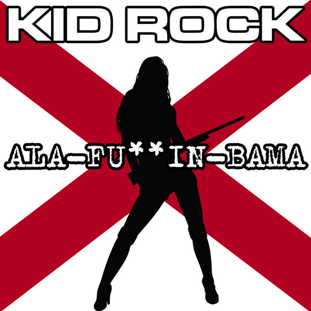 کاور آهنگ Ala-F-Bama از Kid Rock