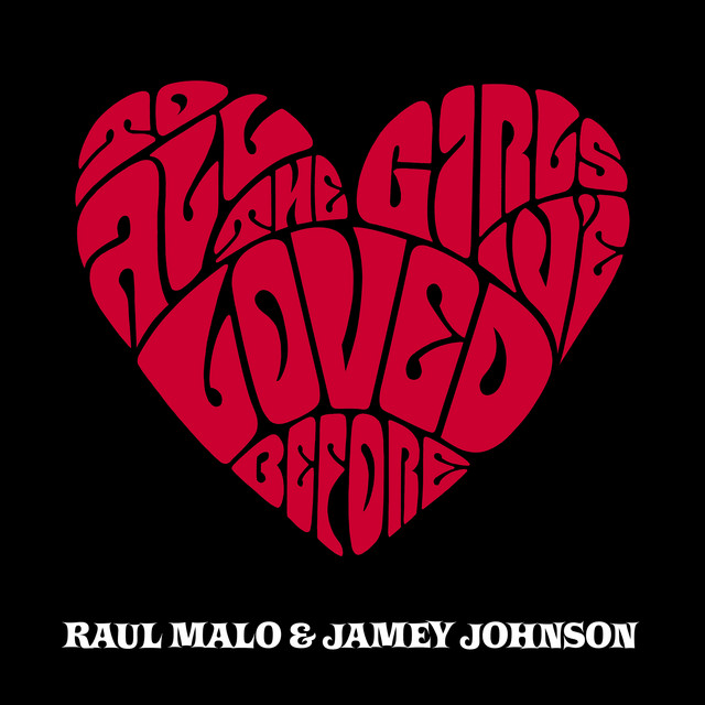 کاور آهنگ To All the Girls I've Loved Before از Raul Malo, Jamey Johnson