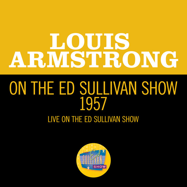 کاور آهنگ Nobody Knows The Trouble I've Seen - Live On The Ed Sullivan Show, January 27, 1957 از Louis Armstrong