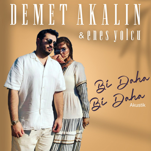 کاور آهنگ Bi Daha Bi Daha - Akustik از Demet Akalin, Enes Yolcu