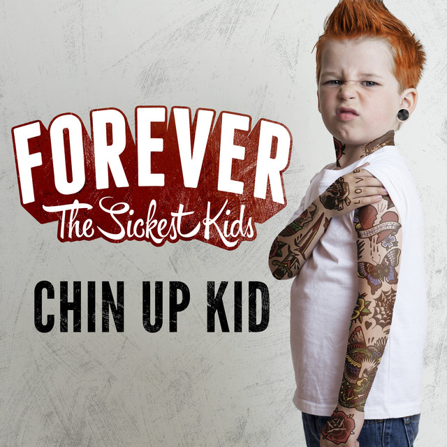 کاور آهنگ Chin Up Kid از Forever The Sickest Kids