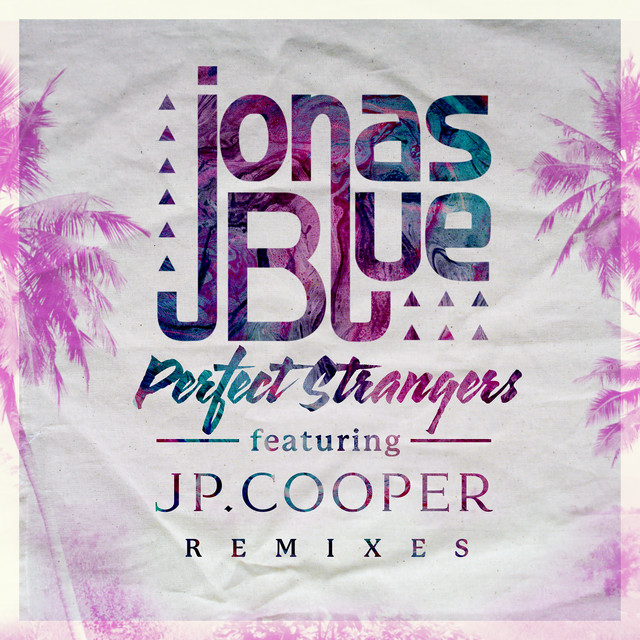 کاور آهنگ Perfect Strangers - Pedro Carrilho Remix از Jonas Blue