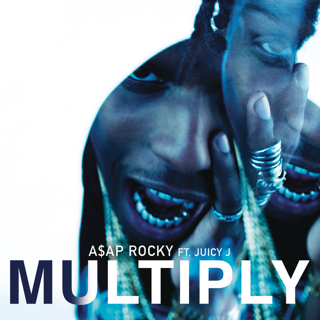 کاور آهنگ Multiply (feat. Juicy J) از A$AP Rocky, Juicy J