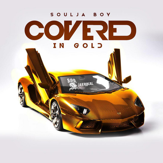 کاور آهنگ Covered in Gold از Soulja Boy