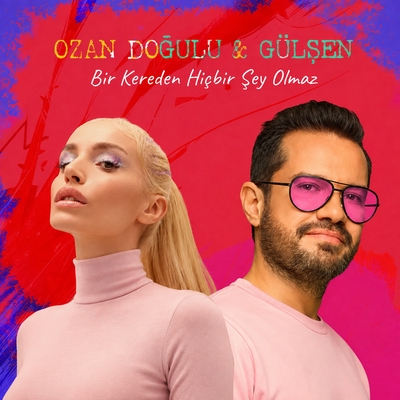 کاور آهنگ Bir Kereden Hicbir Sey Olmaz از Ozan Dogulu, Gulsen