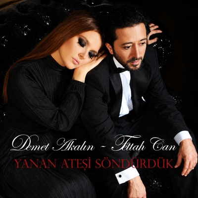 کاور آهنگ Yanan Atesi Sondurduk (Akustik Version) از Demet Akalin, Fettah Can