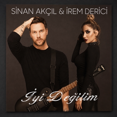 کاور آهنگ Iyi Degilim از Sinan Akcil, Irem Derici