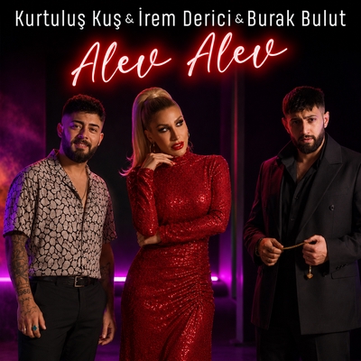 کاور آهنگ Alev Alev از Irem Derici, Burak Bulut, Kurtulus Kus