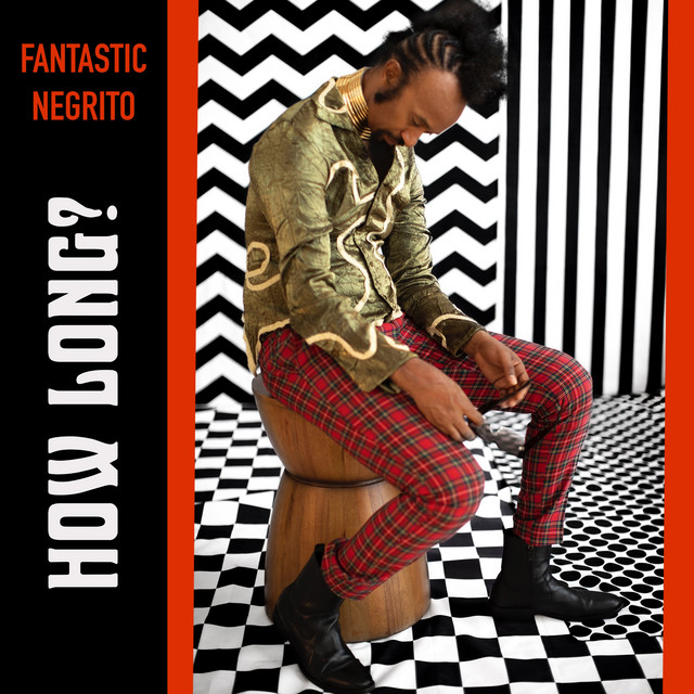 کاور آهنگ How Long? از Fantastic Negrito