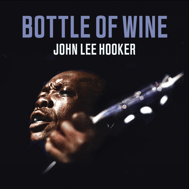 کاور آهنگ Bottle of Wine از John Lee Hooker