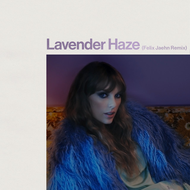 کاور آهنگ Lavender Haze - Felix Jaehn Remix از Felix Jaehn, Taylor Swift