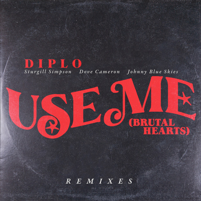 کاور آهنگ Use Me (Brutal Hearts) – DJ Fudge Soulful Extended Remix از Diplo, Dove Cameron, Sturgill Simpson, Johnny Blue Skies, DJ Fudge
