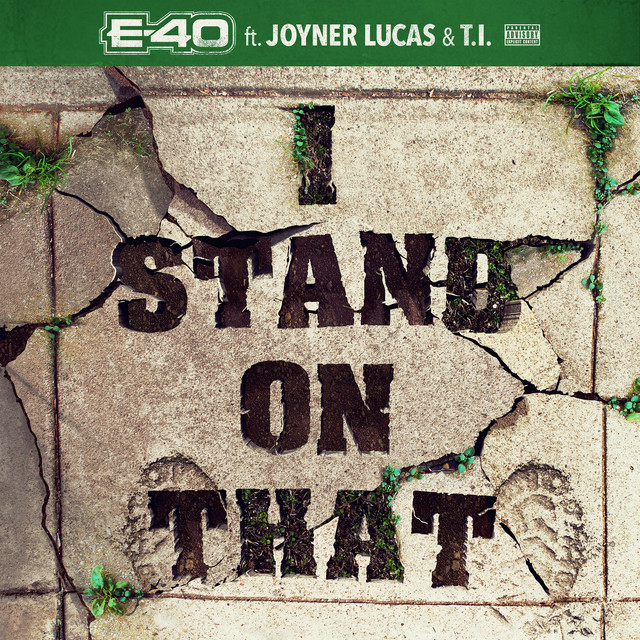 کاور آهنگ I Stand On That (feat. Joyner Lucas & T.I.) از T.I., Joyner Lucas, E-40