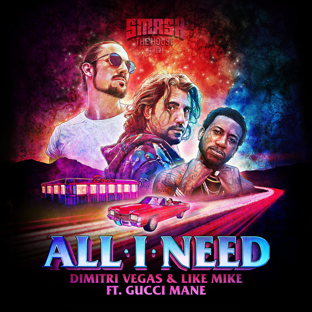 کاور آهنگ All I Need (with Gucci Mane) از Gucci Mane, Dimitri Vegas & Like Mike
