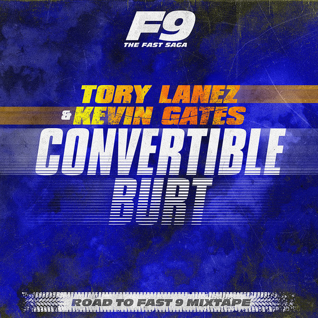 کاور آهنگ Convertible Burt - From Road To Fast 9 Mixtape از Tory Lanez, Kevin Gates