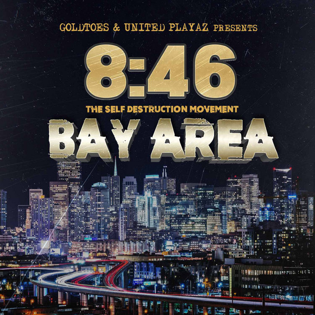 کاور آهنگ 8:46 The Self Destruction Movement Bay Area از E-40, Too $hort, Rappin' 4-Tay
