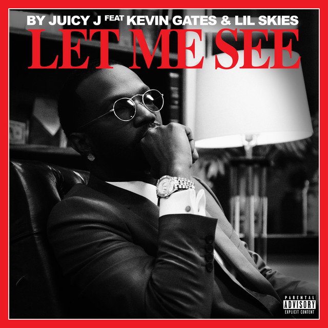 کاور آهنگ Let Me See (feat. Kevin Gates & Lil Skies) از Juicy J, Kevin Gates, Lil Skies