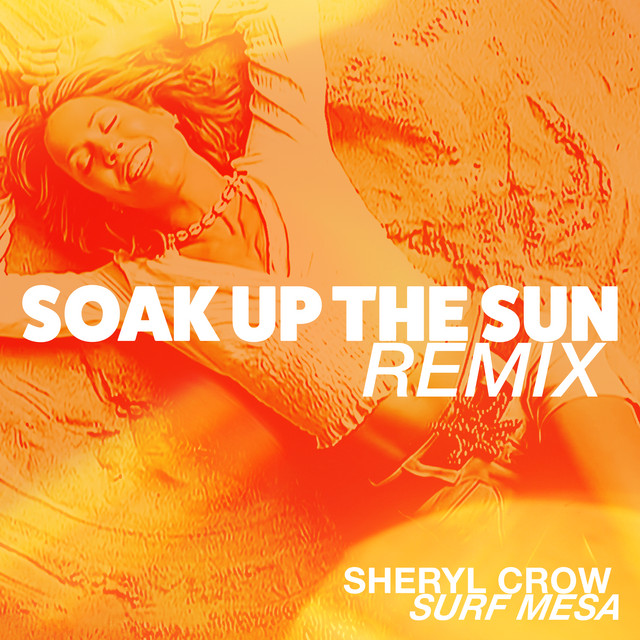 کاور آهنگ Soak Up The Sun - Surf Mesa Remix از Sheryl Crow, Surf Mesa
