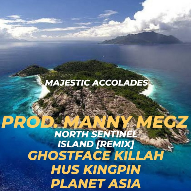 کاور آهنگ Majestic Accolades - North Sentinel Island Remix از Ghostface Killah, Planet Asia, Hus KingPin