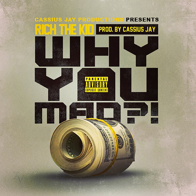 کاور آهنگ Why You Mad از Rich The Kid, Cassius Jay