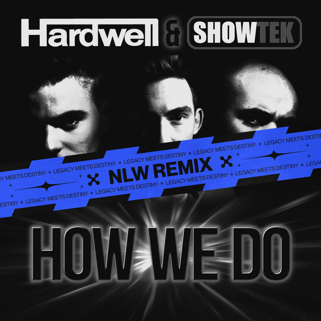 کاور آهنگ How We Do - NLW Remix از Hardwell, Showtek