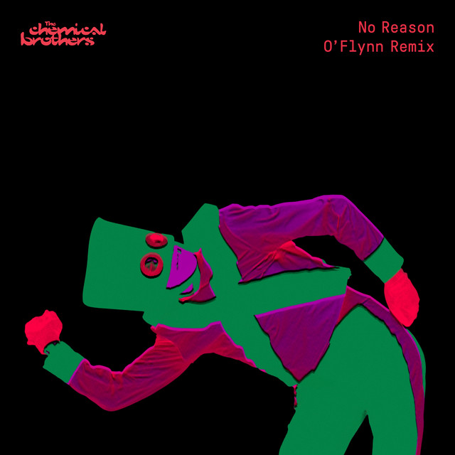 کاور آهنگ No Reason - O'Flynn Remix از The Chemical Brothers, O'Flynn