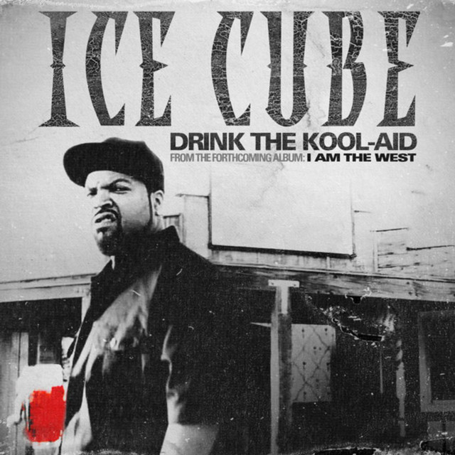 کاور آهنگ Drink The Kool-Aid (explicit) از Ice Cube