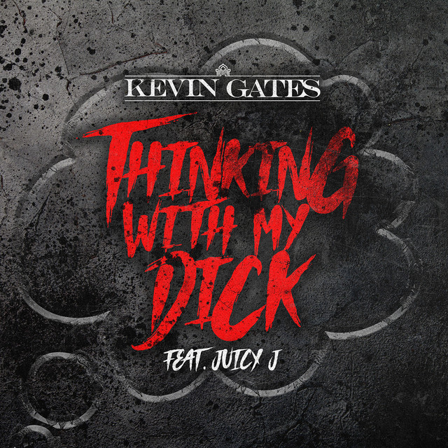 کاور آهنگ Thinking with My D!%k (feat. Juicy J) از Juicy J, Kevin Gates