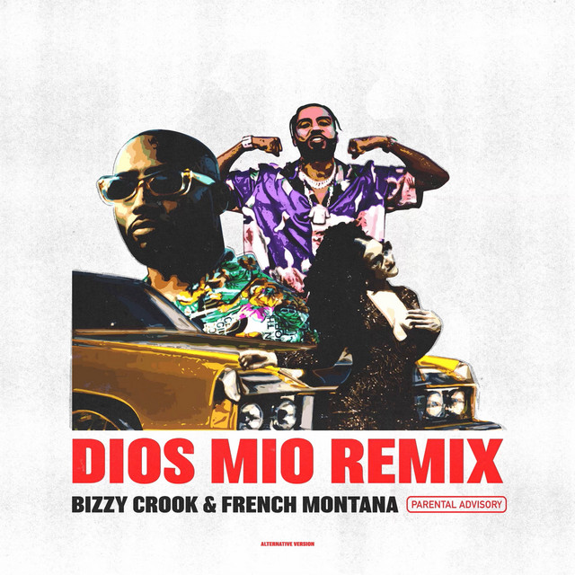 کاور آهنگ Dios Mio (Remix) - Alternate Version از French Montana, Bizzy Crook