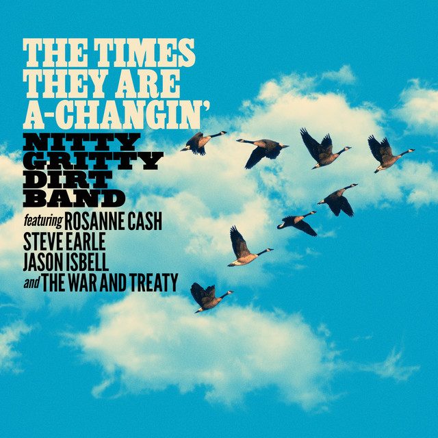 کاور آهنگ The Times They Are A-Changin' از The War And Treaty, Rosanne Cash, Jason Isbell, Nitty Gritty Dirt Band