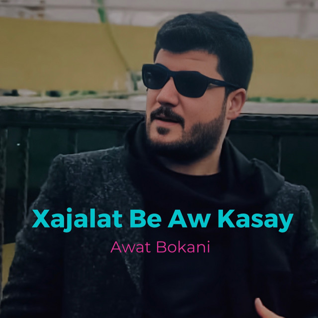 کاور آهنگ Xajalat Be Aw Kasay از Awat Bokani