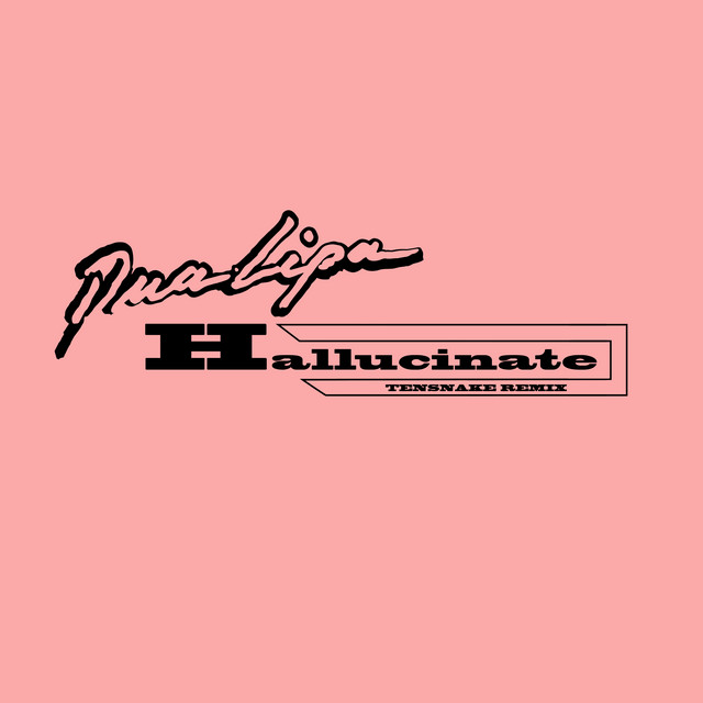 کاور آهنگ Hallucinate - Tensnake Remix از Dua Lipa, Tensnake