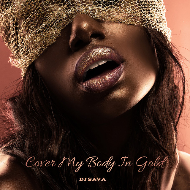 کاور آهنگ Cover My Body in Gold از Dj Sava