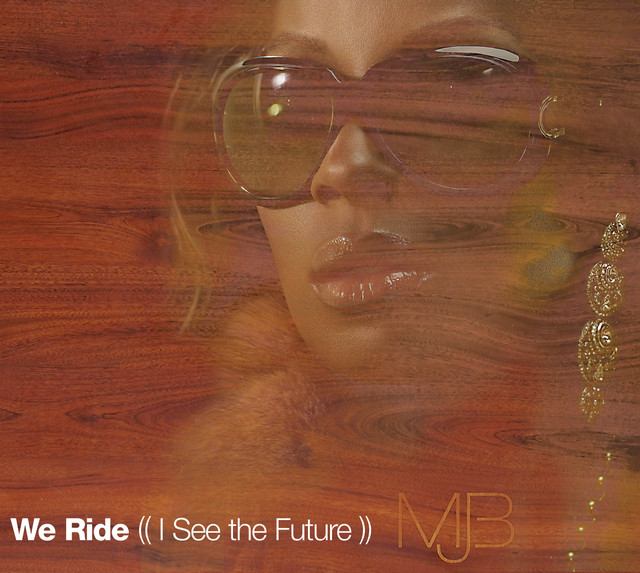 کاور آهنگ We Ride (I See The Future) - Instrumental از Mary J. Blige