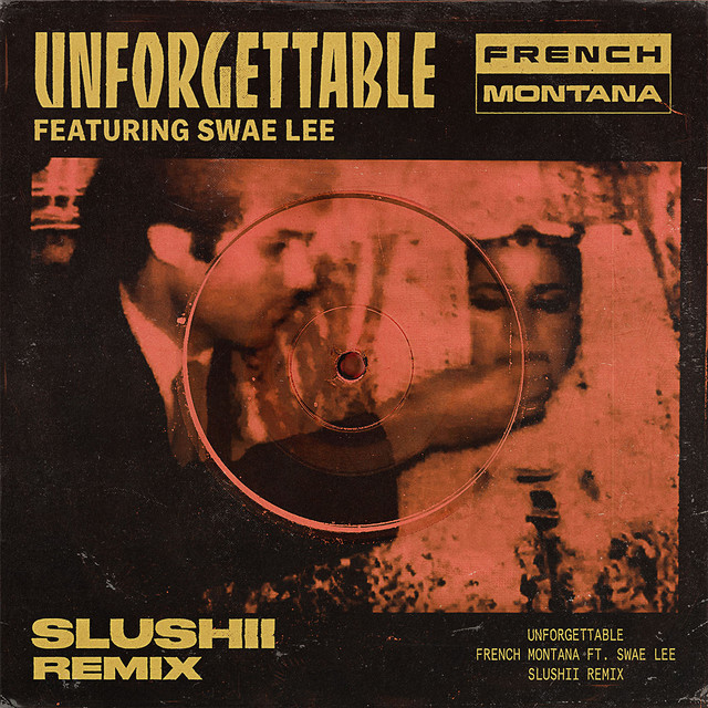 کاور آهنگ Unforgettable - Slushii Remix از Swae Lee, French Montana, Slushii