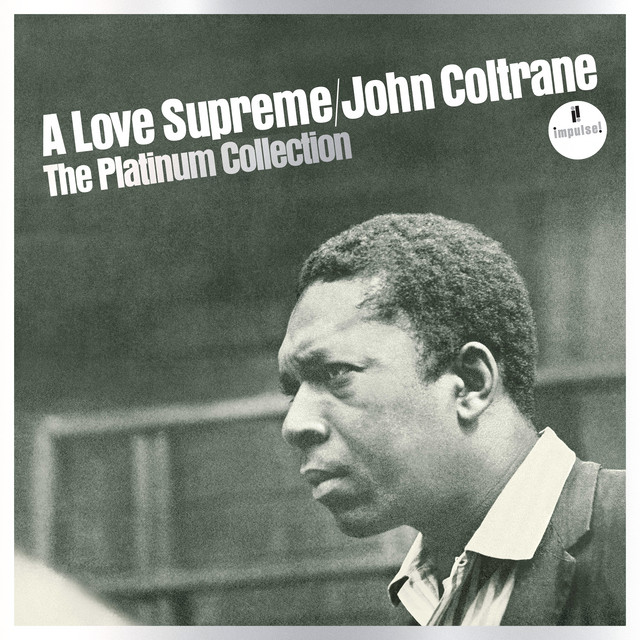 کاور آهنگ A Love Supreme, Pt. I - Acknowledgement - Vocal Overdub 3 از John Coltrane, John Coltrane Quartet