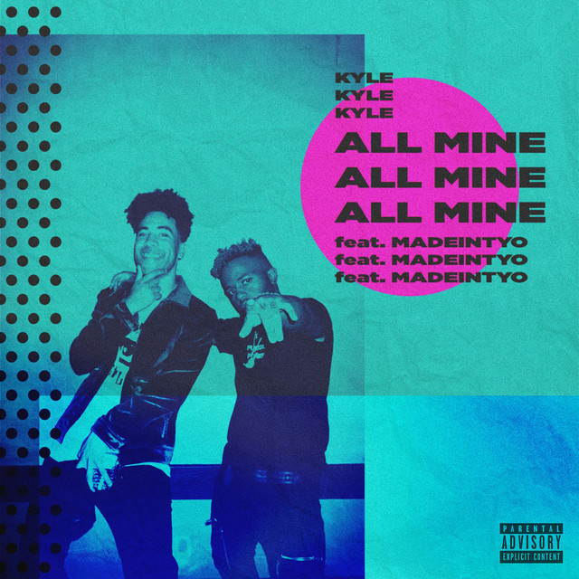 کاور آهنگ All Mine (feat. MadeinTYO) از MadeinTYO, KYLE