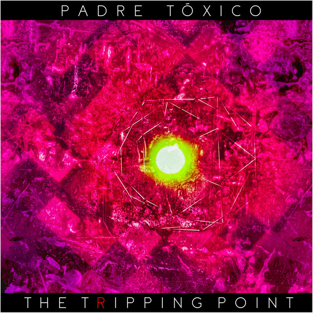 کاور آهنگ The Tripping Point از Padre Toxico