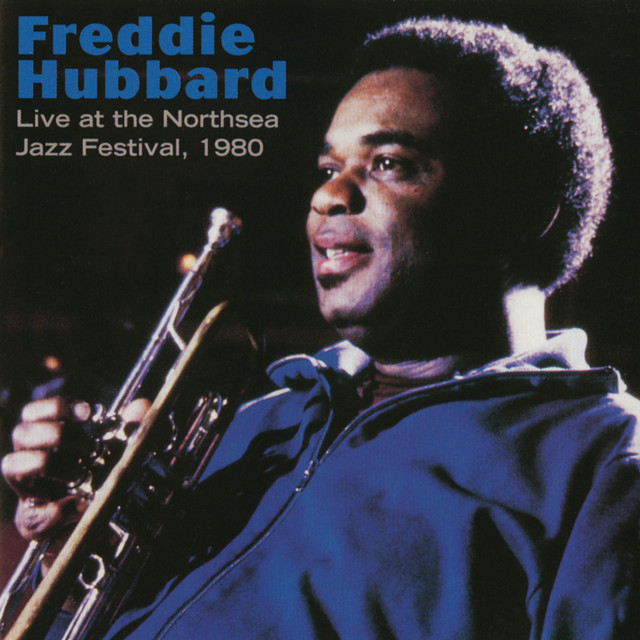 کاور آهنگ One Of A Kind - live at the Northsea Jazz Festival از Freddie Hubbard