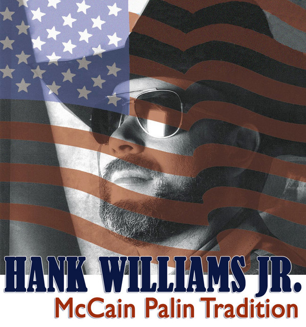 کاور آهنگ McCain Palin Tradition از Hank Williams, Jr.