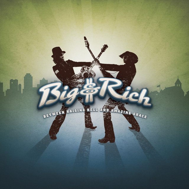 کاور آهنگ Between Raising Hell and Amazing Grace از Big & Rich